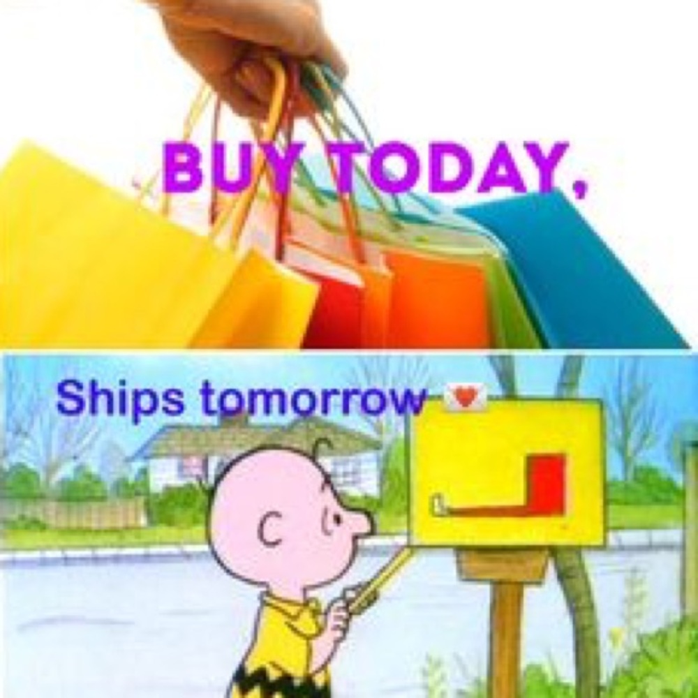 Purchase today, ships tomorrow